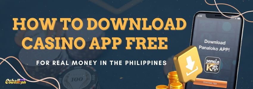 How to Download Casino App Free Philippines Real Money