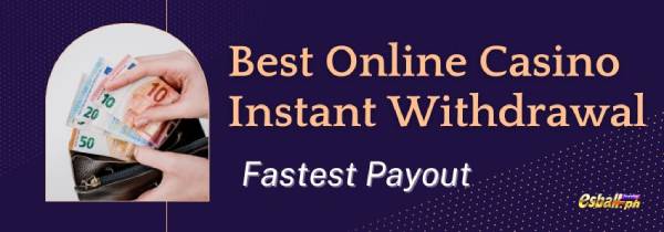 Best Online Casino with Instant Withdrawal & Fastest Payout