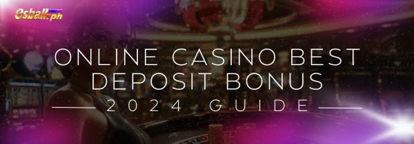 2024 Online Casino Best Deposit Bonus Guide