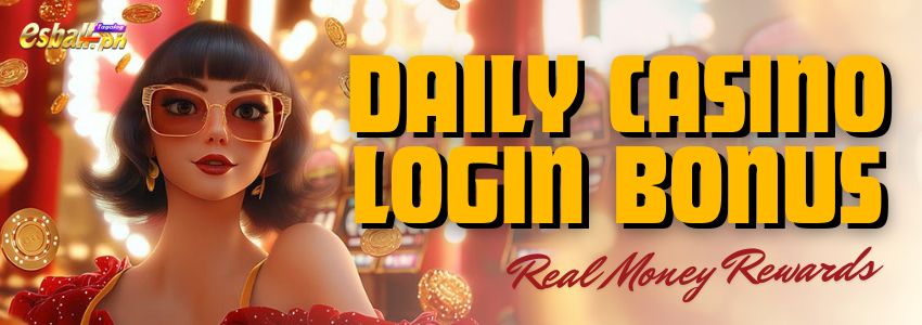 Daily Casino Login Bonus: Get Real Money Rewards Every Day