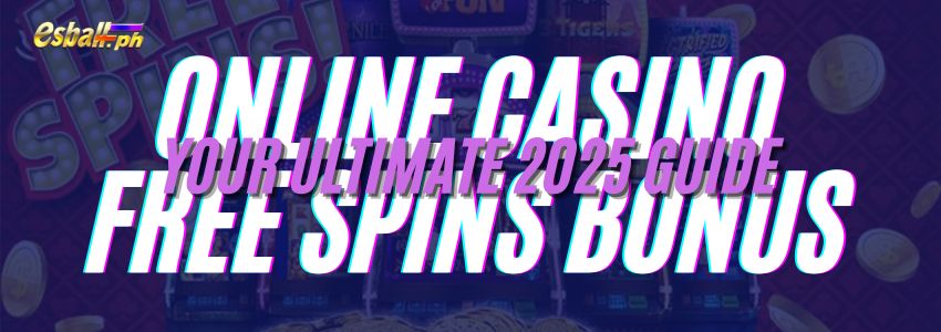 Online Casino Free Spins Bonus: Your Ultimate 2025 Guide