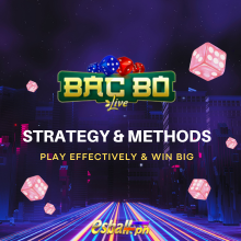 Bac Bo Strategy & Methods para Maglaro ng Epektibo & Manalo ng Malaki