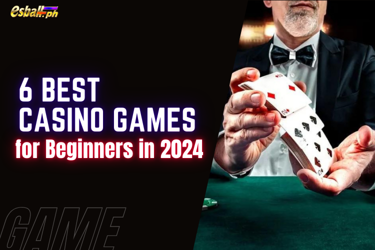 6 Easy Casino Games for Beginners in 2024