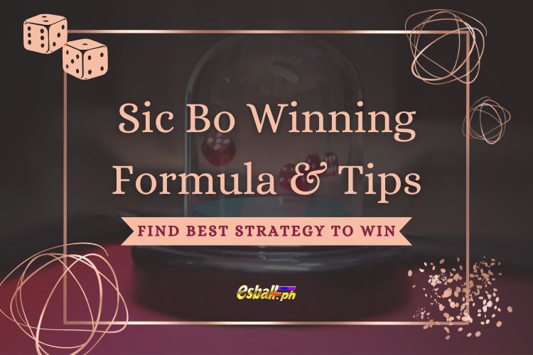 Sic Bo Winning Formula & Tips - Find Best Strategy to Win