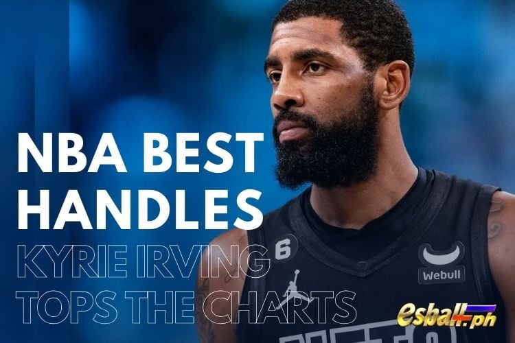 NBA Best Handles: Nangunguna si Kyrie Irving sa mga Chart
