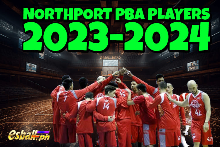 Listahan ng Northport PBA Players 2023-2024