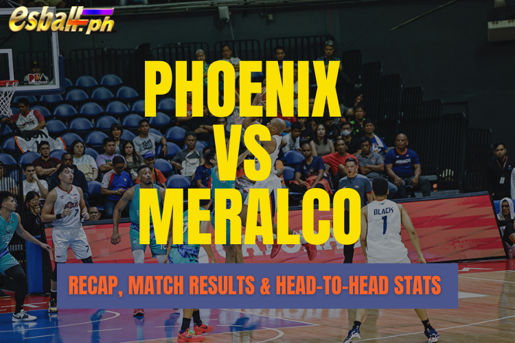 Phoenix vs Meralco Recap, Resulta ng Pagtutugma at Head-to-Head Stats