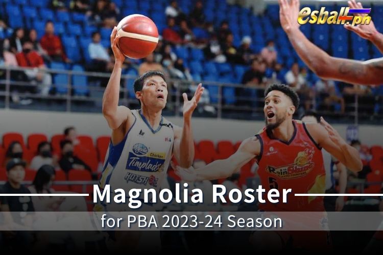 Magnolia Roster for PBA 2023-24 Season - Top Performers